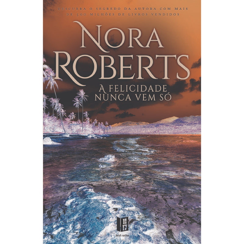 A Felicidade Nunca Vem Só de Nora Roberts- Livro de Bolso