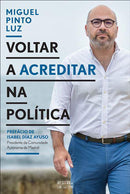 Voltar a Acreditar na Política de Miguel Pinto Luz