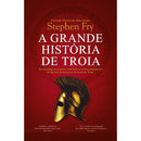 A Grande História de Troia de Stephen Fry