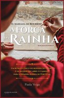 A Força da Rainha de Paula Veiga - D. Mariana de Bourbon