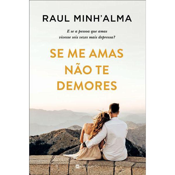 Se Me Amas Não Te Demores  de Raul Minh'alma