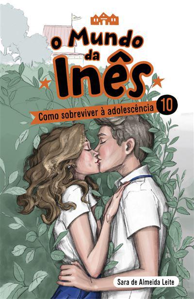 O Mundo da Inês - Como Sobreviver à Adolescência  de Sara de Almeida Leite   Livro 10