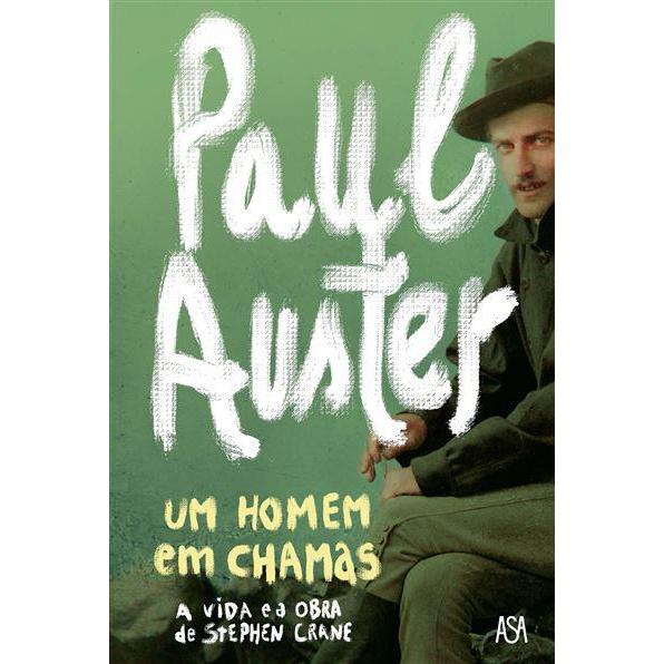 Um Homem em Chamas de Paul Auster - A Vida e a Obra de Stephen Crane