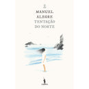 Tentação do Norte de Manuel Alegre