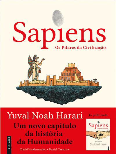 Sapiens: os Pilares da Civilização de Yuval Noah Harari e David Vandermeulen