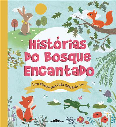 Histórias do Bosque Encantado de Anita Loughrey - Uma História para Cada Estação do Ano