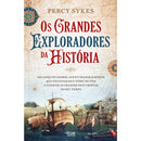 Os Grandes Exploradores Da História de Percy Sykes