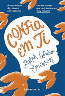 Confia em Ti  de Ralph Waldo Emerson
