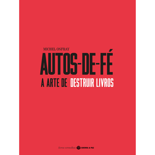 Autos De Fé, A Arte De Destrui de Michel Onfray