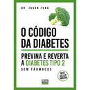 O Código Da Diabetes de Dr. Jason Fung
