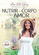 Nutrir o Corpo com Amor de Ana Rita Nunes