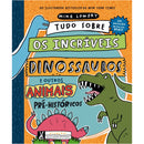 Tudo Sobre  Os Incríveis Dinossauros E Outros Animais Pré-Históricos de Mike Lowery