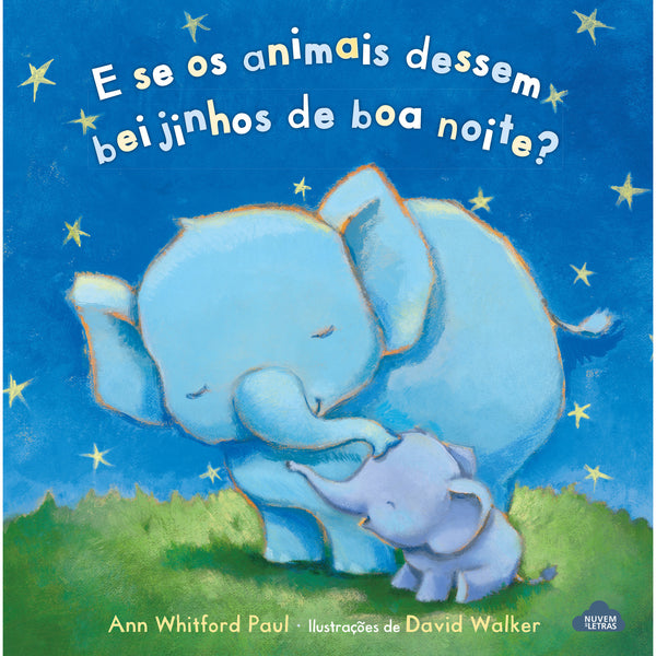 E Se os Animais Dessem Beijinhos de Boa Noite? de Ann Whitford Paul