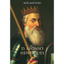 D. Afonso Henriques de José Mattoso