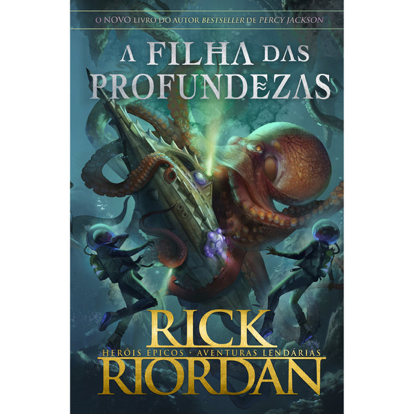 A Filha das Profundezas de Rick Riordan - Heróis Épicos - Aventuras Lendárias