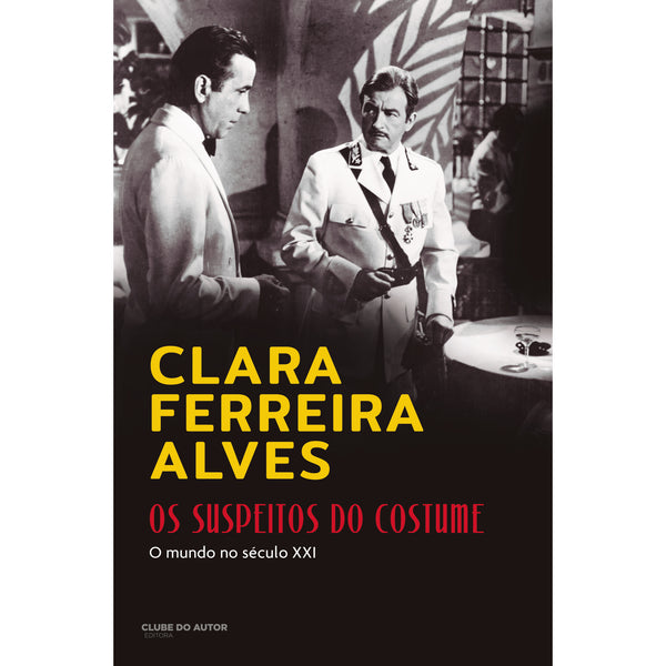 Os Suspeitos do Costume - o Mundo do Século XXI de Clara Ferreira Alves