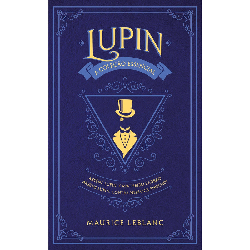 Arsène Lupin: A Coleção Essencial de Maurice Leblanc