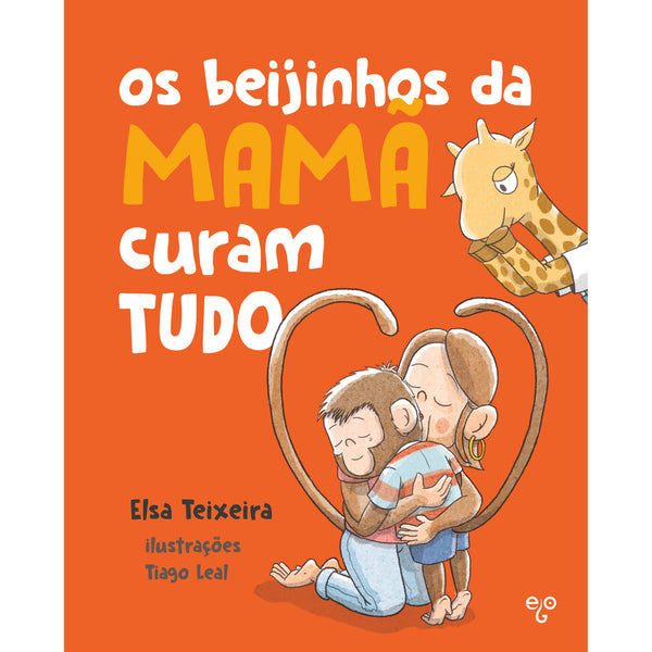 Os Beijinhos Da Mamã Curam Tud de Elsa Teixeira
