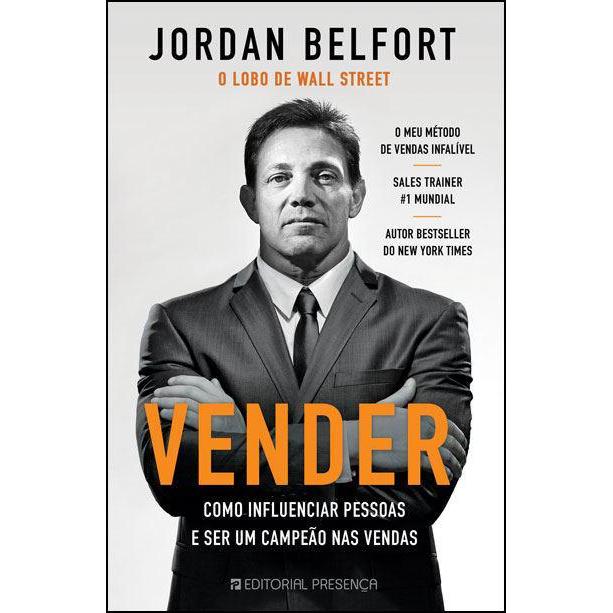 Vender  de Jordan Belfort   Como Influenciar Pessoas e Ser um Campeão nas Vendas