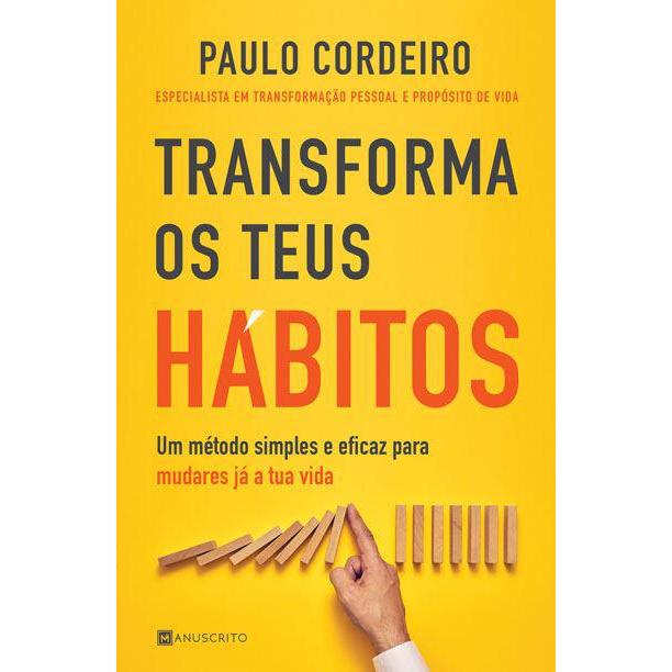 Transforma os Teus Hábitos de Paulo Cordeiro