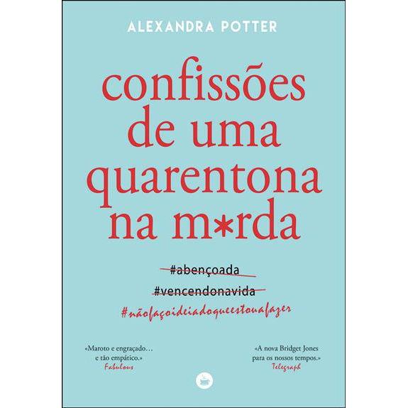 Confissões de uma Quarentona na M*rda de Alexandra Potter