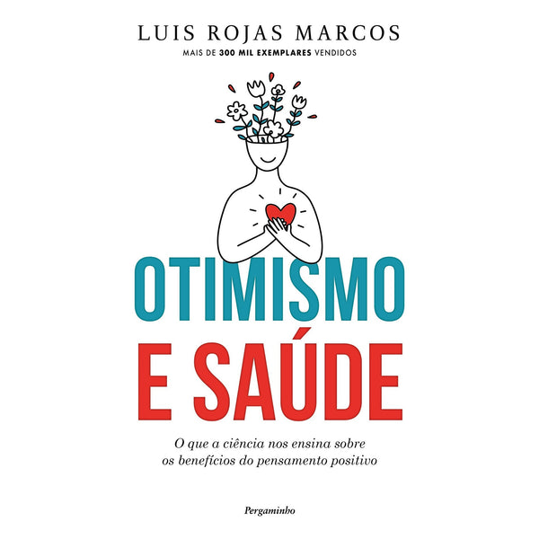 Otimismo E Saúde de Luis Rojas Marcos