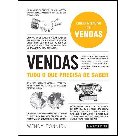 Vendas - Tudo o que Precisa de Saber de Wendy Connick - Curso Intensivo de Vendas
