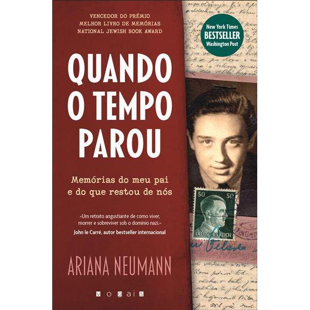 Quando o Tempo Parou de Ariana Neumann - Memórias do Meu Pai e do que Restou de Nós