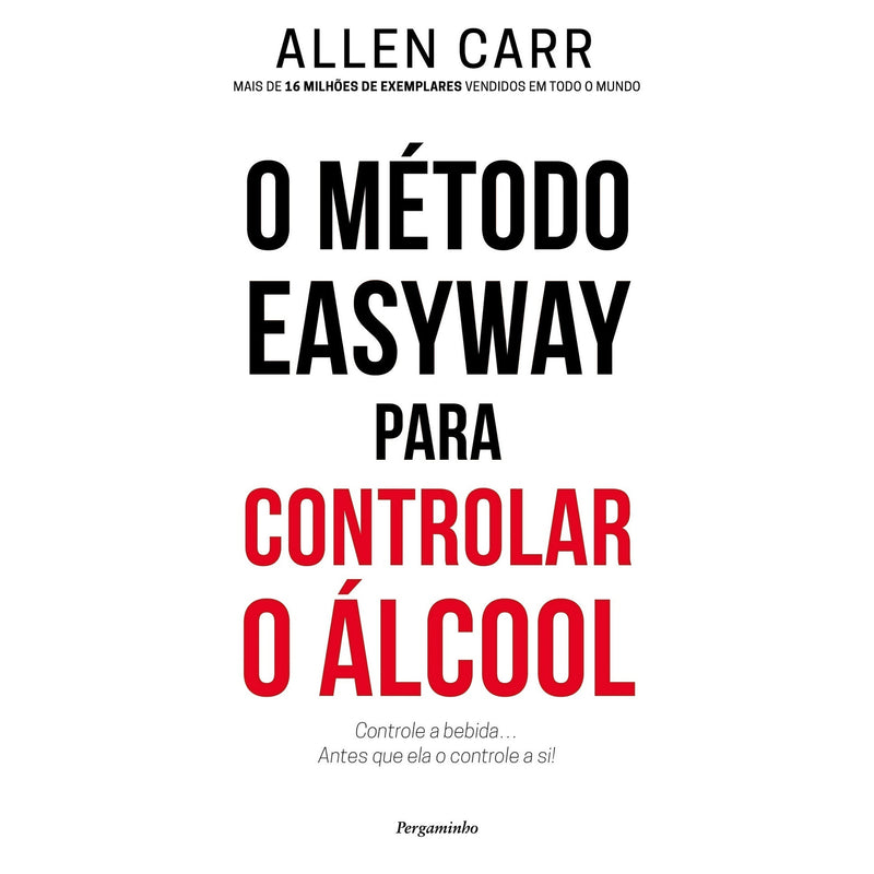 O Método Easyway Para Controlar O Álcool de Allen Carr