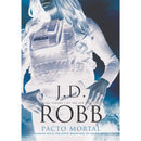 Pacto Mortal de J. D. Robb
