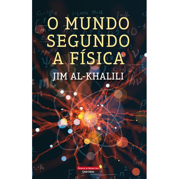 O Mundo Segundo a Física de Jim Al-Khalili