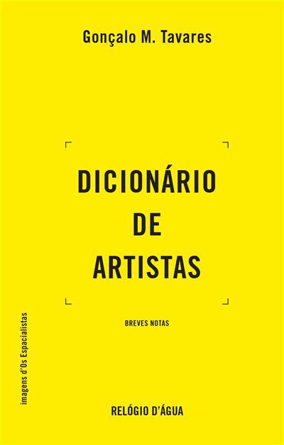 Dicionário de Artistas de Gonçalo M. Tavares - Breves Notas