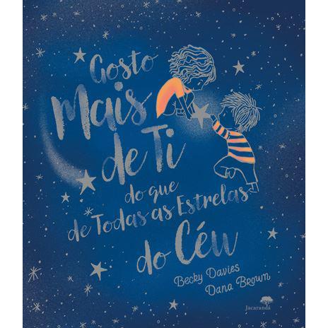 Gosto Mais de Ti do que de Todas as Estrelas do Céu de Becky Davies e Dana Brown