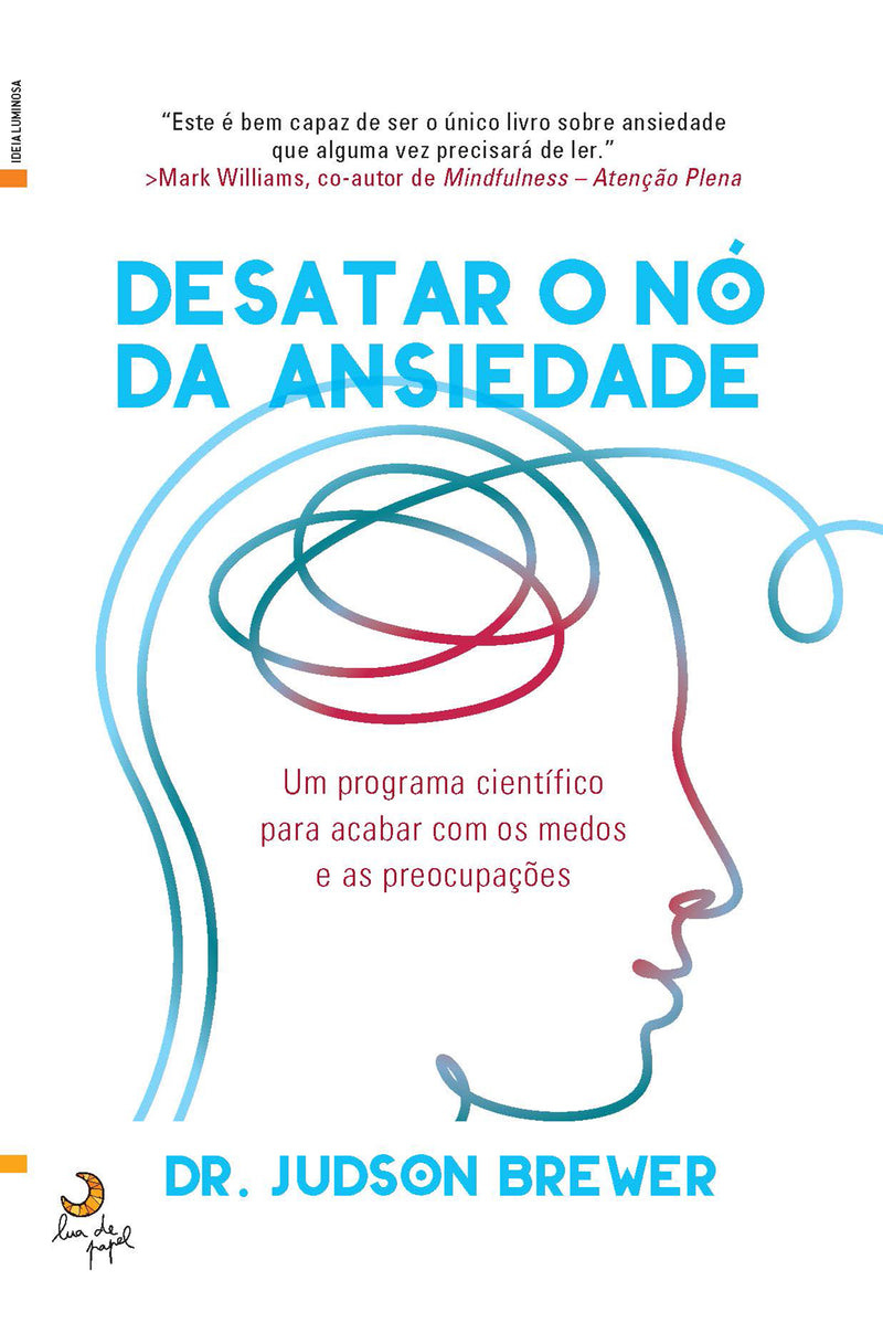 Desatar o Nó da Ansiedade de Dr. Judson Brewer