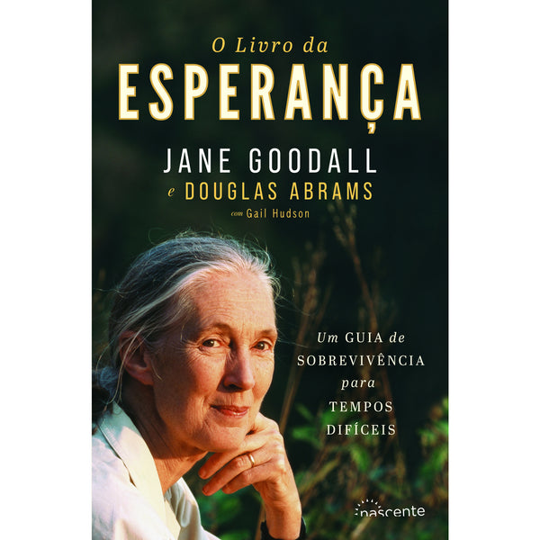 O Livro da Esperança de Jane Goodall e Douglas Abrams - Um Guia de Sobreviência para Tempos Difícies