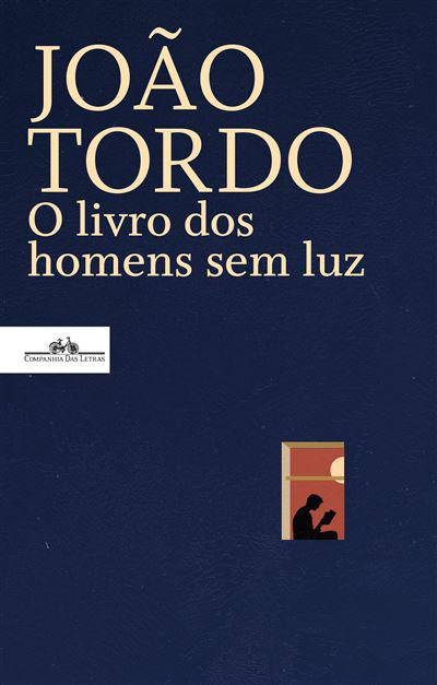 O Livro dos Homens sem Luz de João Tordo