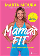 Mamãs Fit de Marta Moura - Mães Ativas, Bebés Mais Saudáveis