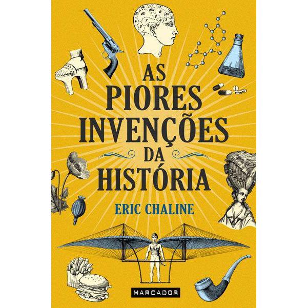 As Piores Invenções da História de Eric Chaline