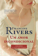 Um Amor Incondicional de Francine Rivers