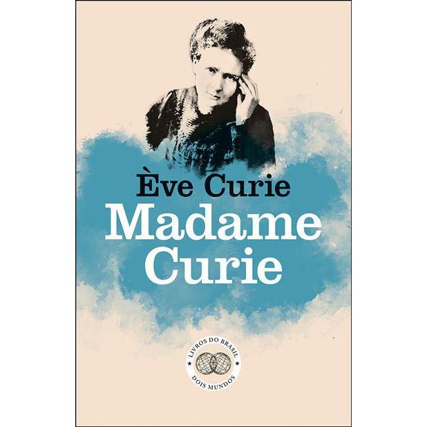 Madame Curie de Eve Curie