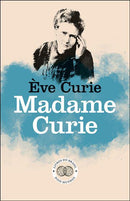 Madame Curie de Eve Curie