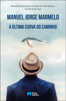 A Última Curva do Caminho de Manuel Jorge Marmelo