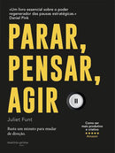 Parar, Pensar, Agir de Juliet Funt - Basta um Minuto para Mudar de Direção