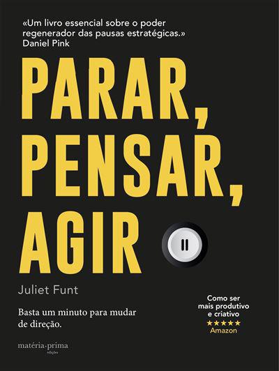 Parar, Pensar, Agir de Juliet Funt - Basta um Minuto para Mudar de Direção