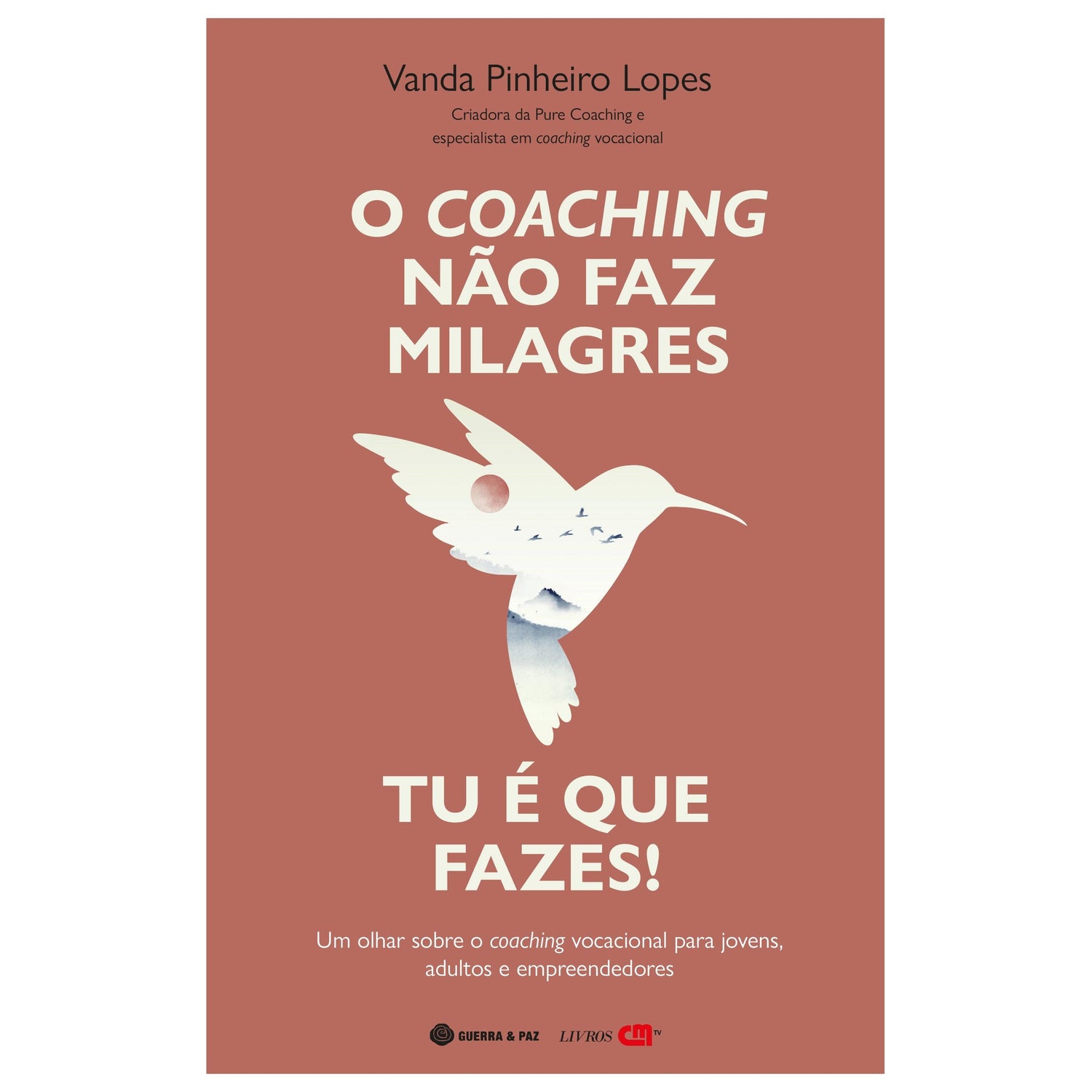 O Coaching Não Faz Milagres. Tu é que Fazes! de Vanda Pinheiro Lopes
