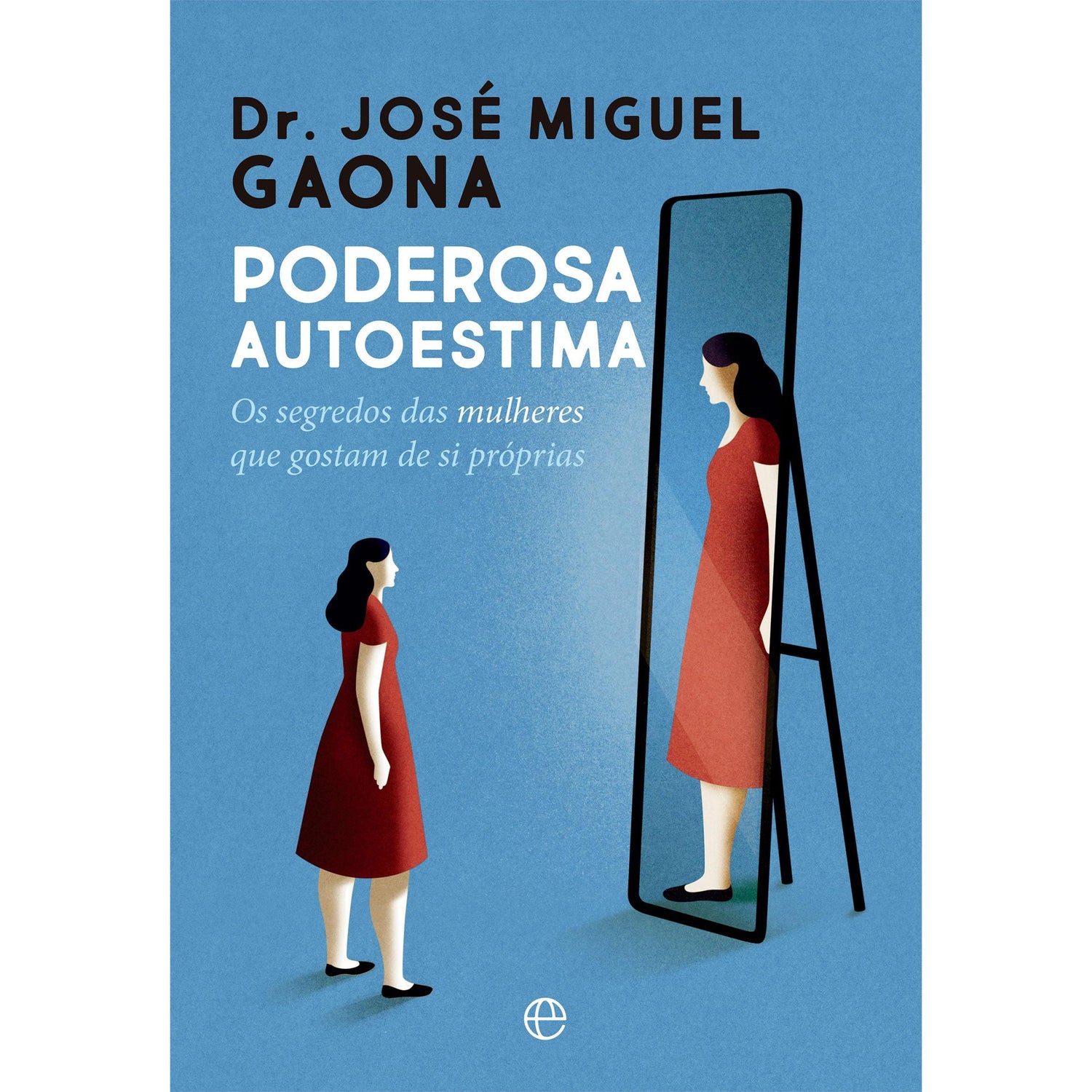 Poderosa Autoestima de José Miguel Gaona