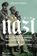 O Delírio Nazi de Heather Pringle - Os Académicos de Himmler e o Holocausto