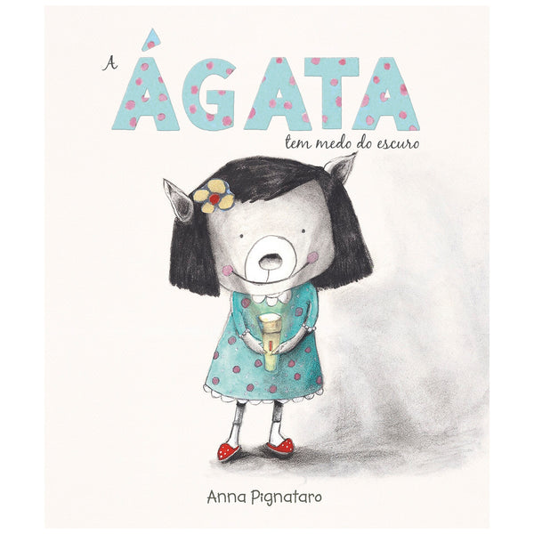A Ágata Tem Medo Do Escuro de Anna Pignataro