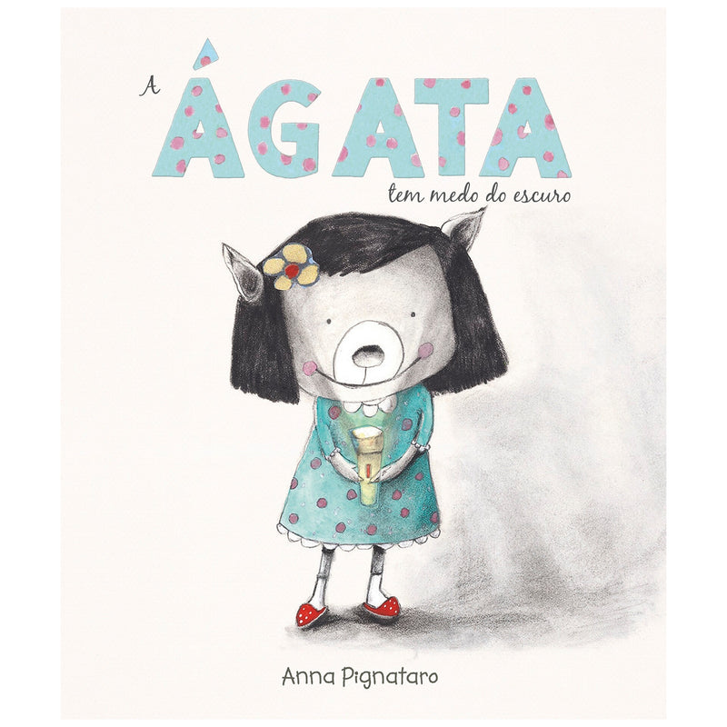 A Ágata Tem Medo Do Escuro de Anna Pignataro