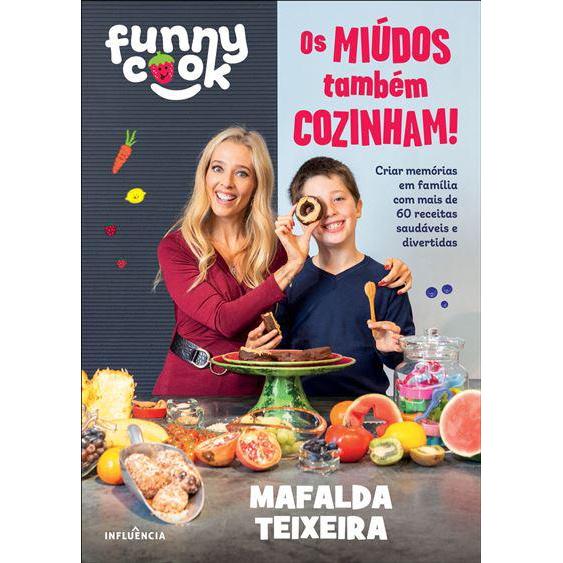 Funny Cook - os Miúdos Também Cozinham! de Mafalda Teixeira